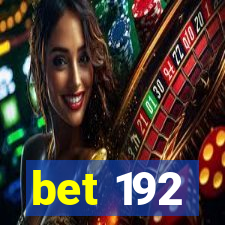 bet 192